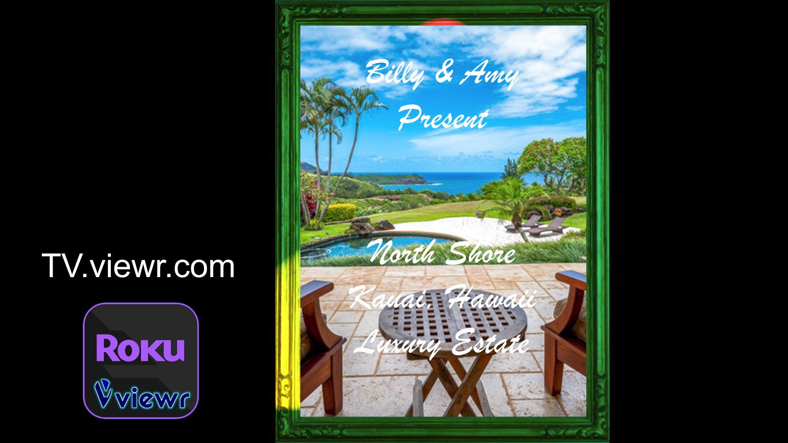 Billy and Amy Present North Shore Kauai Hawaii Luxury Estate viewr TV Slide
