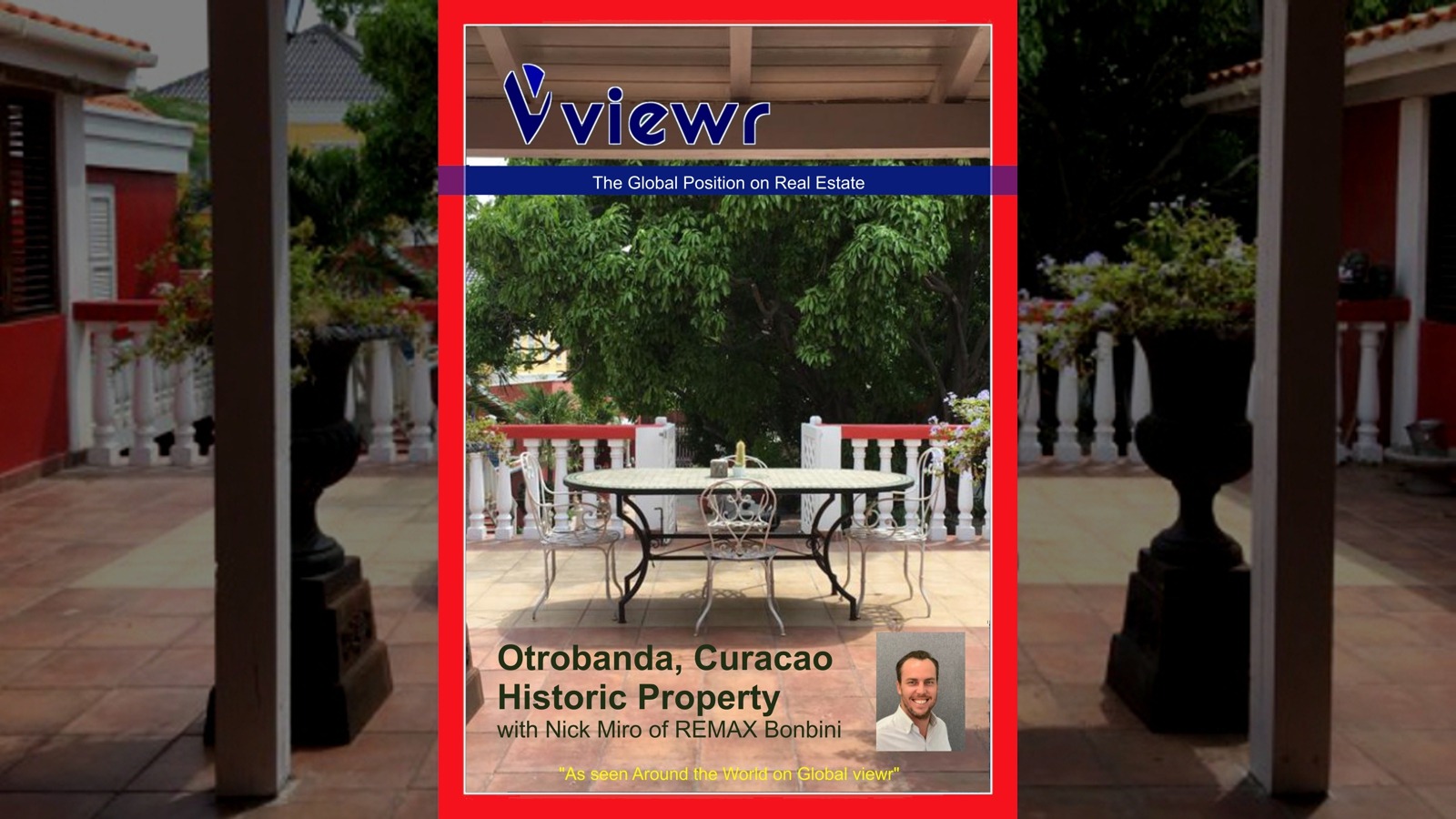 Global viewr Magazine Nick Miro Otrobanda Historic Property REMAX Bonbini Curacao